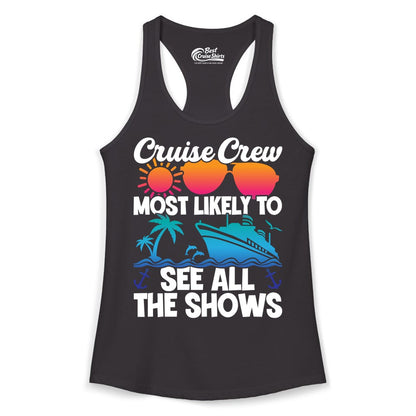Cruise Crew Shirt - Funny Cruise Vacation Group Tropical Apparel (Ladies Tank) in Black - Cruise Crew Most Likely To See All The Shows Tropical Shirt