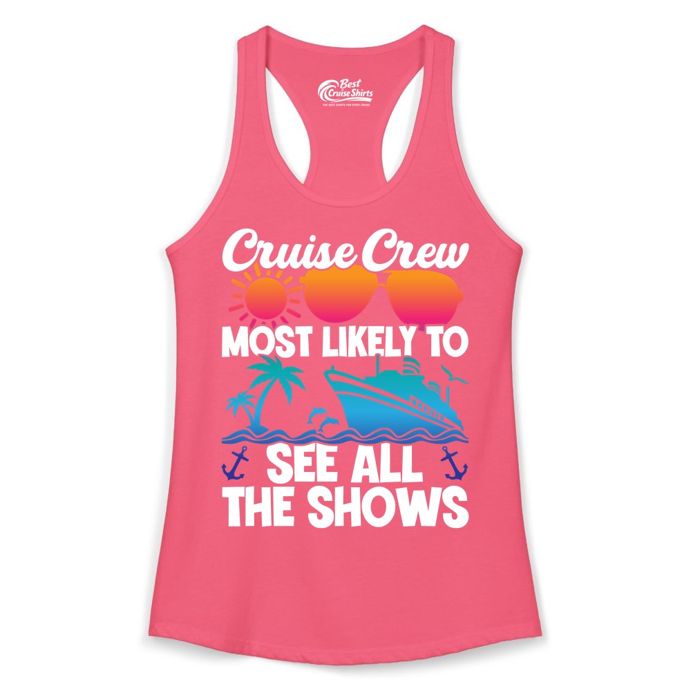 Cruise Crew Shirt - Funny Cruise Vacation Group Tropical Apparel (Ladies Tank) in Hot Pink - Cruise Crew Most Likely To See All The Shows Tropical Shirt