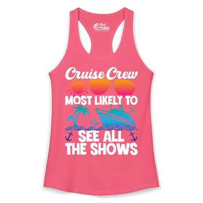 Cruise Crew Shirt - Funny Cruise Vacation Group Tropical Apparel (Ladies Tank) in Hot Pink - Cruise Crew Most Likely To See All The Shows Tropical Shirt