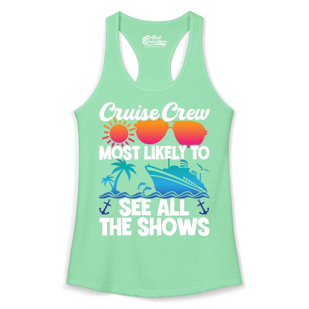 Cruise Crew Shirt - Funny Cruise Vacation Group Tropical Apparel (Ladies Tank) in Solid Mint - Cruise Crew Most Likely To See All The Shows Tropical Shirt
