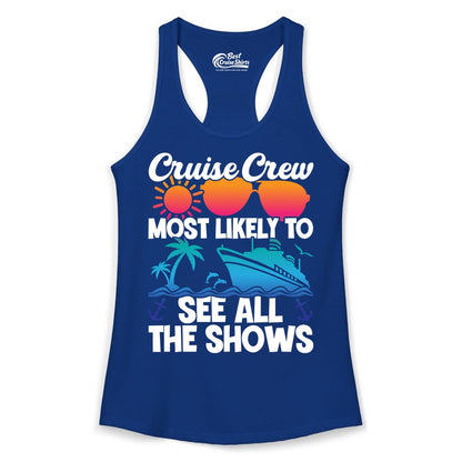 Cruise Crew Shirt - Funny Cruise Vacation Group Tropical Apparel (Ladies Tank) in Solid Royal - Cruise Crew Most Likely To See All The Shows Tropical Shirt