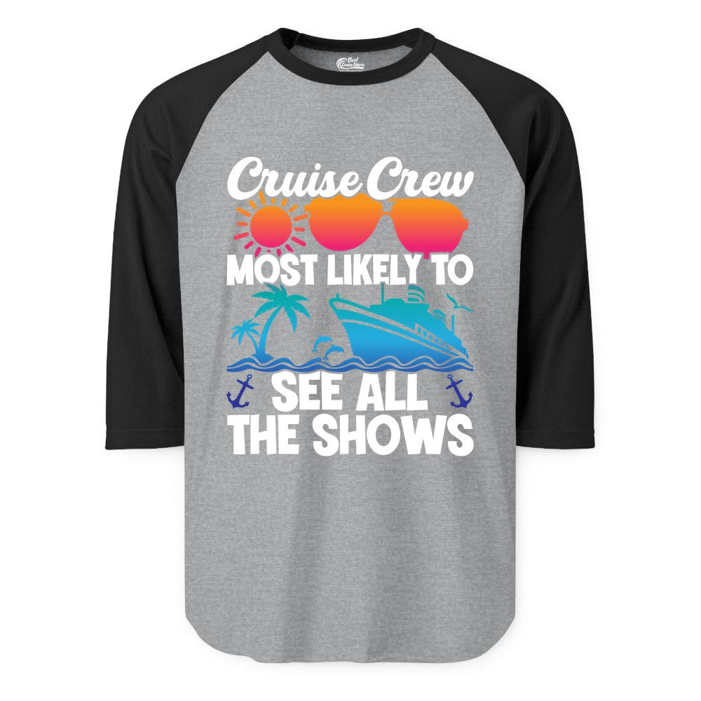 Cruise Crew Shirt - Funny Cruise Vacation Group Tropical Apparel (Raglan) in Heather GreyBlack - Cruise Crew Most Likely To See All The Shows Tropical Shirt