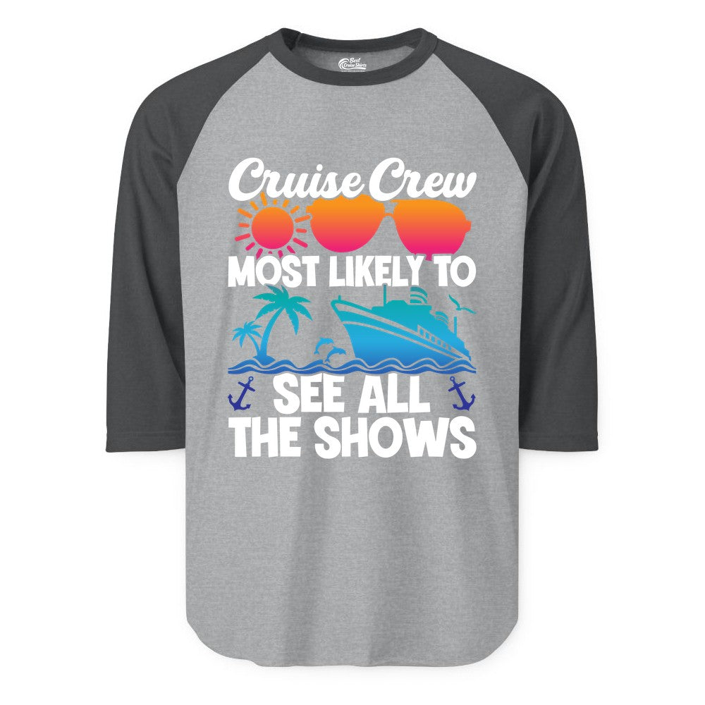 Cruise Crew Shirt - Funny Cruise Vacation Group Tropical Apparel (Raglan) in Heather GreyHeather Charcoal - Cruise Crew Most Likely To See All The Shows Tropical Shirt