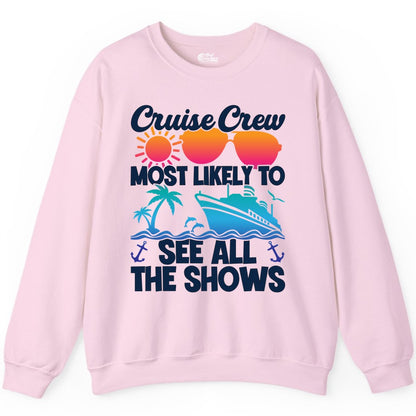 Cruise Crew Shirt - Funny Cruise Vacation Group Tropical Apparel (Sweatshirt) in Light Pink - Cruise Crew Most Likely To See All The Shows Tropical Shirt