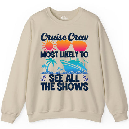 Cruise Crew Shirt - Funny Cruise Vacation Group Tropical Apparel (Sweatshirt) in Sand - Cruise Crew Most Likely To See All The Shows Tropical Shirt