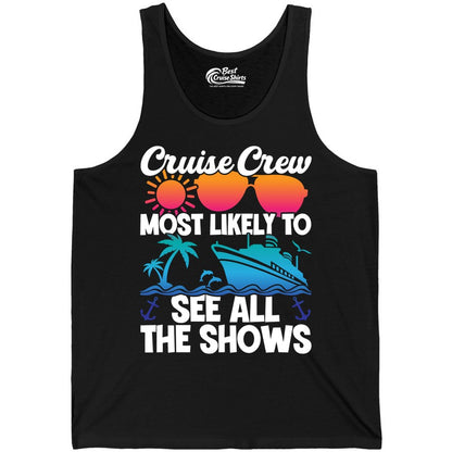 Cruise Crew Shirt - Funny Cruise Vacation Group Tropical Apparel (Tank Top) in Black - Cruise Crew Most Likely To See All The Shows Tropical Shirt
