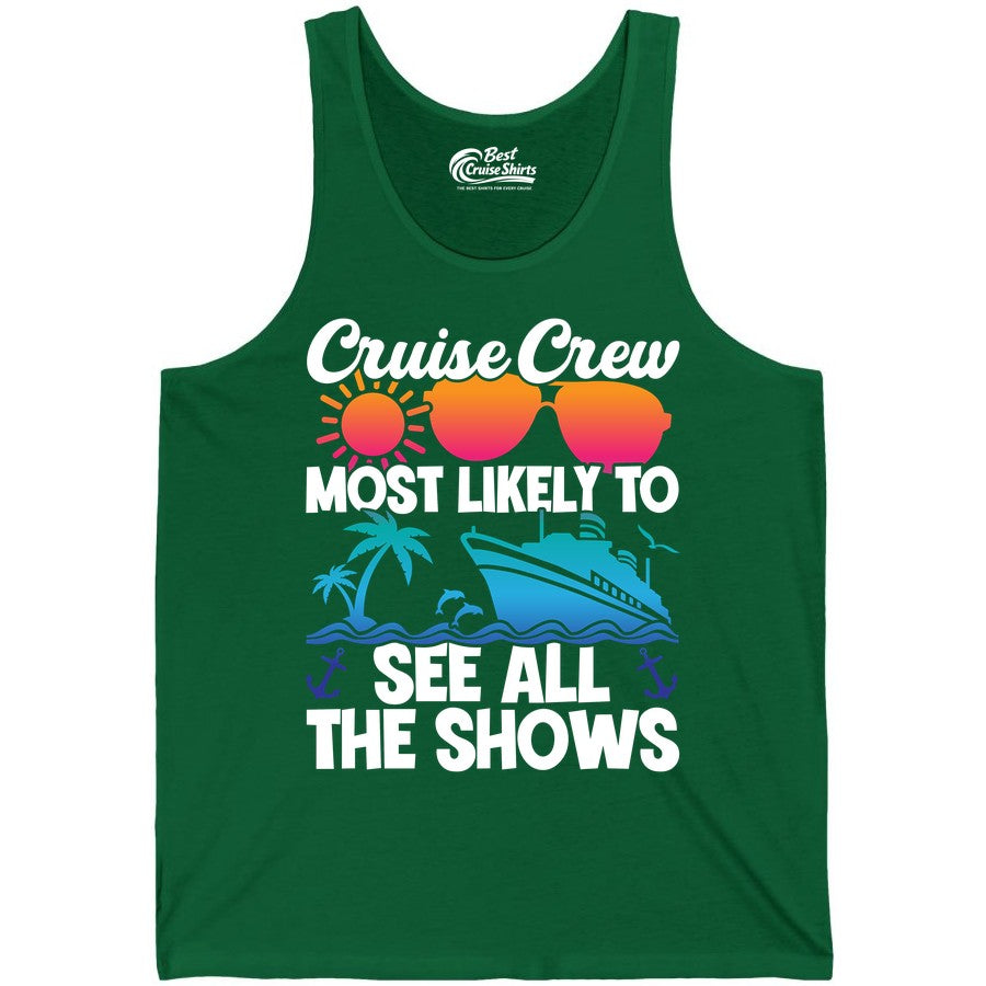 Cruise Crew Shirt - Funny Cruise Vacation Group Tropical Apparel (Tank Top) in Kelly - Cruise Crew Most Likely To See All The Shows Tropical Shirt