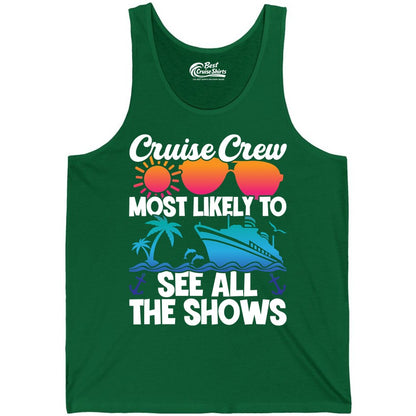Cruise Crew Shirt - Funny Cruise Vacation Group Tropical Apparel (Tank Top) in Kelly - Cruise Crew Most Likely To See All The Shows Tropical Shirt
