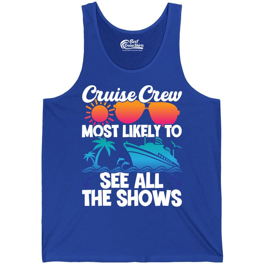 Cruise Crew Shirt - Funny Cruise Vacation Group Tropical Apparel (Tank Top) in True Royal - Cruise Crew Most Likely To See All The Shows Tropical Shirt