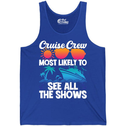Cruise Crew Shirt - Funny Cruise Vacation Group Tropical Apparel (Tank Top) in True Royal - Cruise Crew Most Likely To See All The Shows Tropical Shirt
