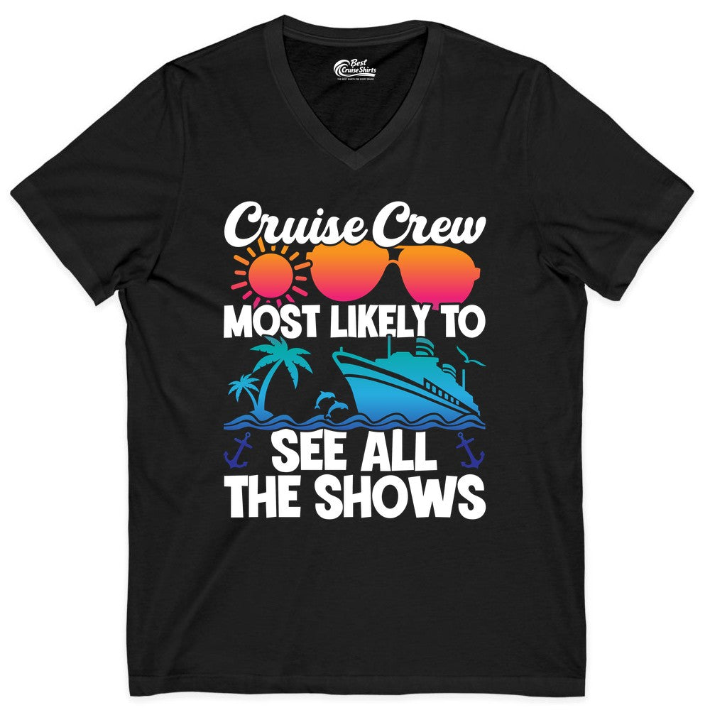 Cruise Crew Shirt - Funny Cruise Vacation Group Tropical Apparel (V-Neck) in Black - Cruise Crew Most Likely To See All The Shows Tropical Shirt