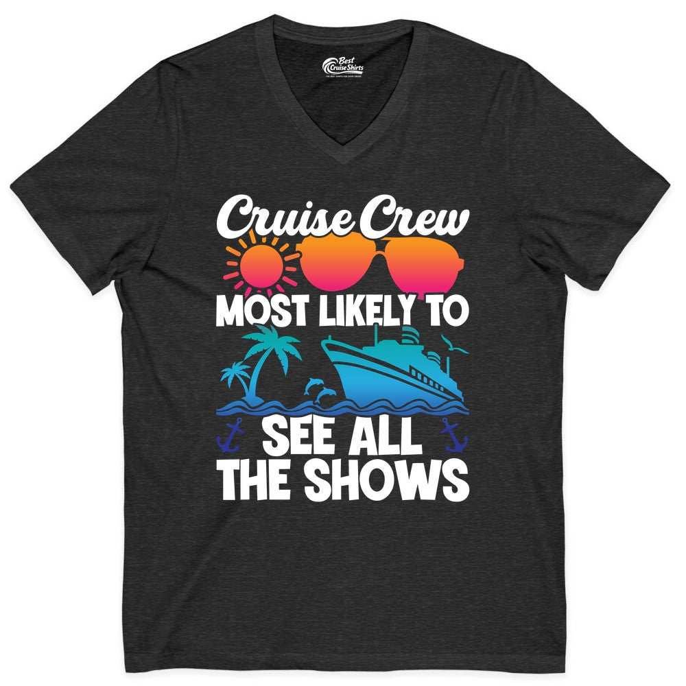Cruise Crew Shirt - Funny Cruise Vacation Group Tropical Apparel (V-Neck) in Dark Grey Heather - Cruise Crew Most Likely To See All The Shows Tropical Shirt