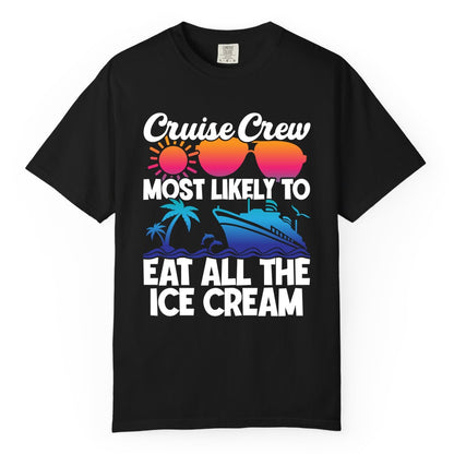 Cruise Crew Shirt - Funny Vacation Group Tee for Ice Cream Lovers (Comfort Color) in Black - Cruise Crew Shirt - Most Likely To Eat All The Ice Cream Tropical Tee