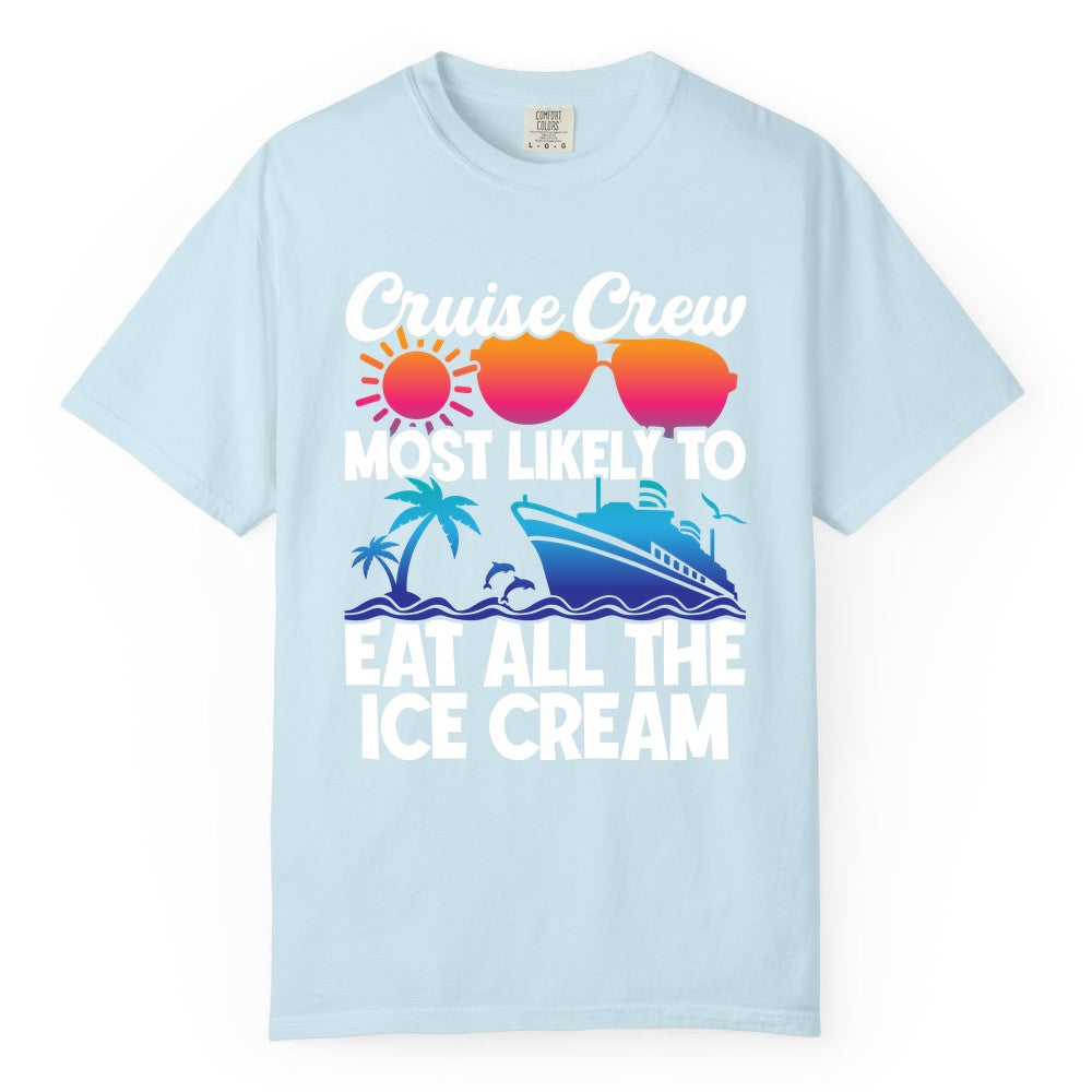 Cruise Crew Shirt - Funny Vacation Group Tee for Ice Cream Lovers (Comfort Color) in Chambray - Cruise Crew Shirt - Most Likely To Eat All The Ice Cream Tropical Tee