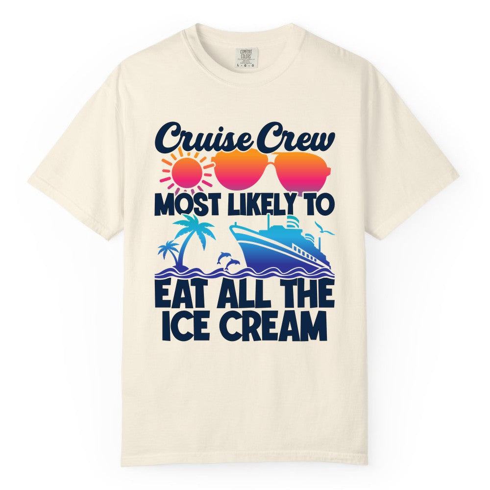 Cruise Crew Shirt - Funny Vacation Group Tee for Ice Cream Lovers (Comfort Color) in Ivory - Cruise Crew Shirt - Most Likely To Eat All The Ice Cream Tropical Tee