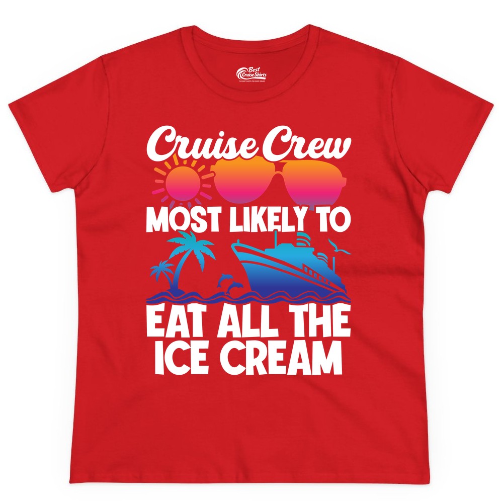 Cruise Crew Shirt - Funny Vacation Group Tee for Ice Cream Lovers (Ladies Tee) in Red - Cruise Crew Shirt - Most Likely To Eat All The Ice Cream Tropical Tee