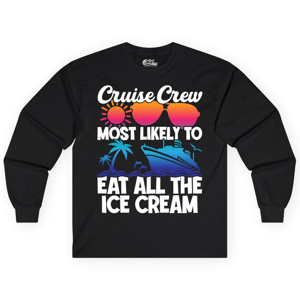 Cruise Crew Shirt - Funny Vacation Group Tee for Ice Cream Lovers (Long Sleeve) in Black - Cruise Crew Shirt - Most Likely To Eat All The Ice Cream Tropical Tee