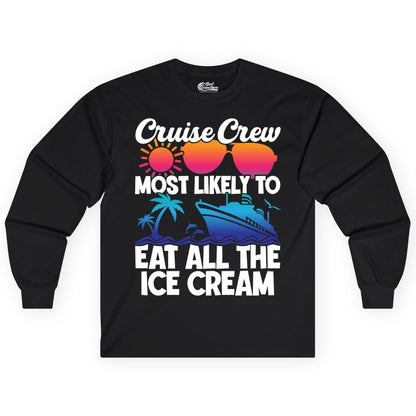 Cruise Crew Shirt - Funny Vacation Group Tee for Ice Cream Lovers (Long Sleeve) in Black - Cruise Crew Shirt - Most Likely To Eat All The Ice Cream Tropical Tee