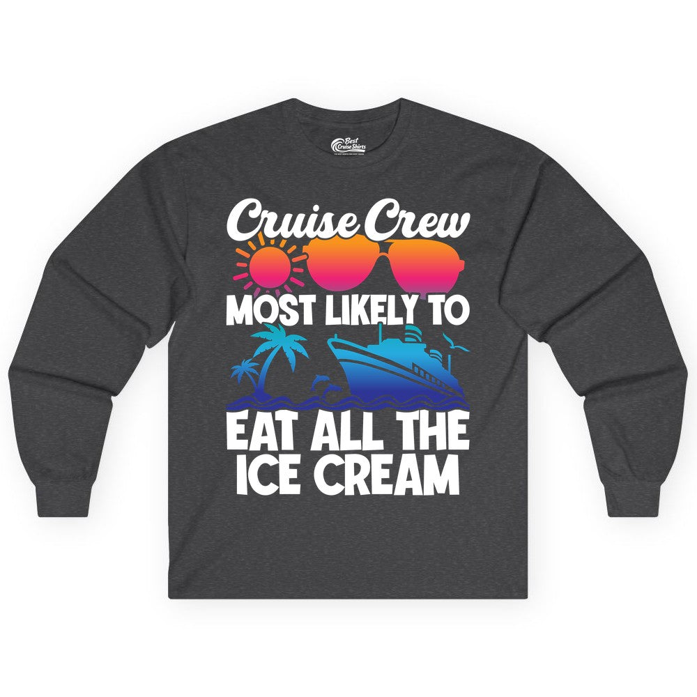 Cruise Crew Shirt - Funny Vacation Group Tee for Ice Cream Lovers (Long Sleeve) in Dark Heather - Cruise Crew Shirt - Most Likely To Eat All The Ice Cream Tropical Tee