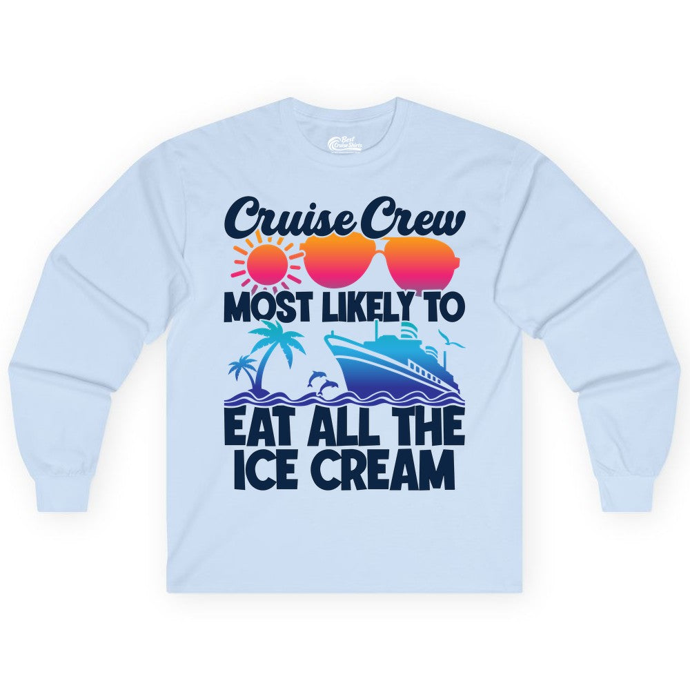 Cruise Crew Shirt - Funny Vacation Group Tee for Ice Cream Lovers (Long Sleeve) in Light Blue - Cruise Crew Shirt - Most Likely To Eat All The Ice Cream Tropical Tee