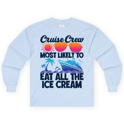 Cruise Crew Shirt - Funny Vacation Group Tee for Ice Cream Lovers (Long Sleeve) in Light Blue - Cruise Crew Shirt - Most Likely To Eat All The Ice Cream Tropical Tee