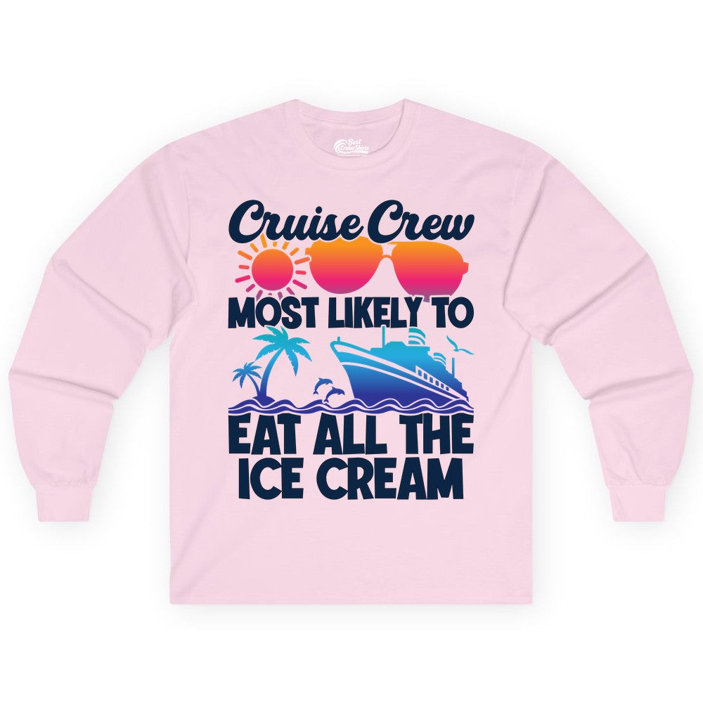 Cruise Crew Shirt - Funny Vacation Group Tee for Ice Cream Lovers (Long Sleeve) in Light Pink - Cruise Crew Shirt - Most Likely To Eat All The Ice Cream Tropical Tee