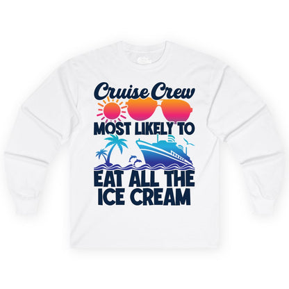 Cruise Crew Shirt - Funny Vacation Group Tee for Ice Cream Lovers (Long Sleeve) in White - Cruise Crew Shirt - Most Likely To Eat All The Ice Cream Tropical Tee