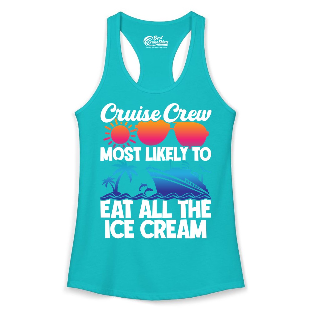 Cruise Crew Shirt - Funny Vacation Group Tee for Ice Cream Lovers (Ladies Tank) in Tahiti Blue - Cruise Crew Shirt - Most Likely To Eat All The Ice Cream Tropical Tee