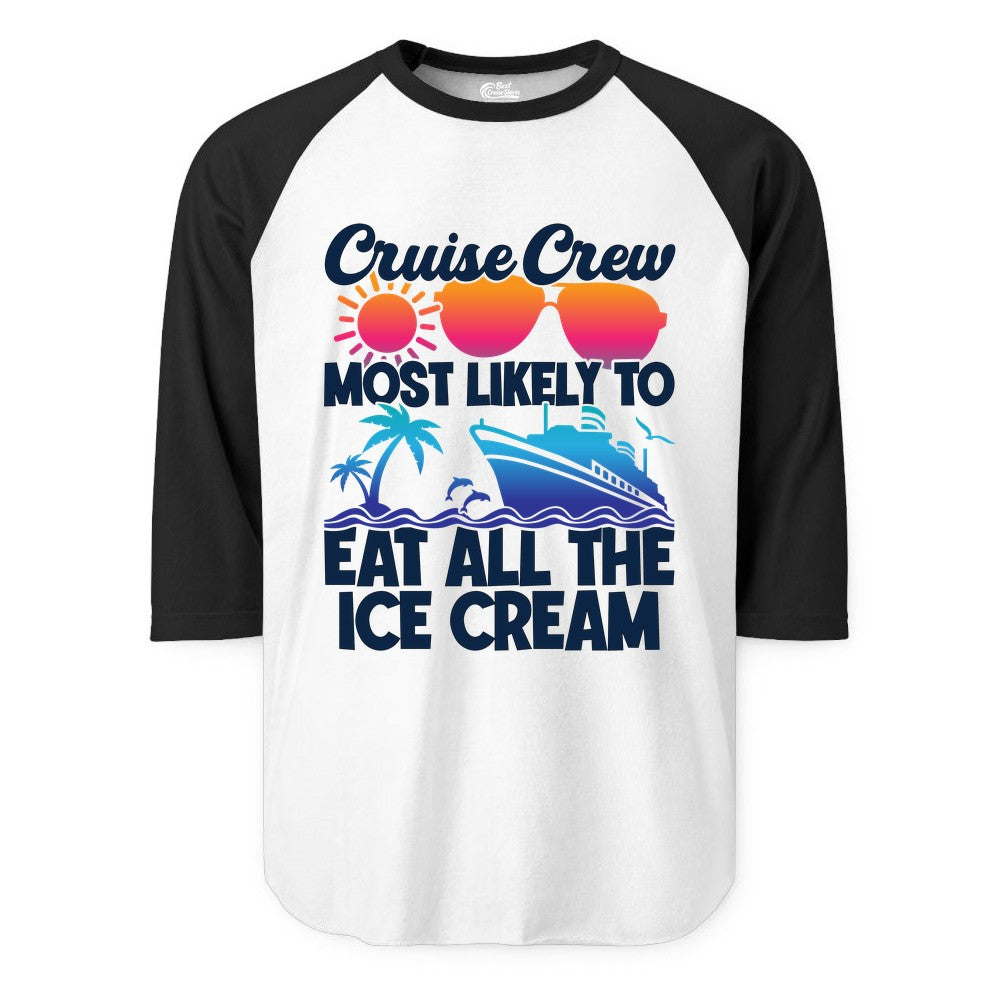 Cruise Crew Shirt - Funny Vacation Group Tee for Ice Cream Lovers (Raglan) in WhiteBlack - Cruise Crew Shirt - Most Likely To Eat All The Ice Cream Tropical Tee