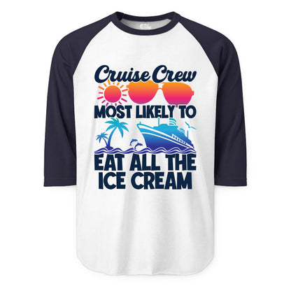 Cruise Crew Shirt - Funny Vacation Group Tee for Ice Cream Lovers (Raglan) in WhiteNavy - Cruise Crew Shirt - Most Likely To Eat All The Ice Cream Tropical Tee