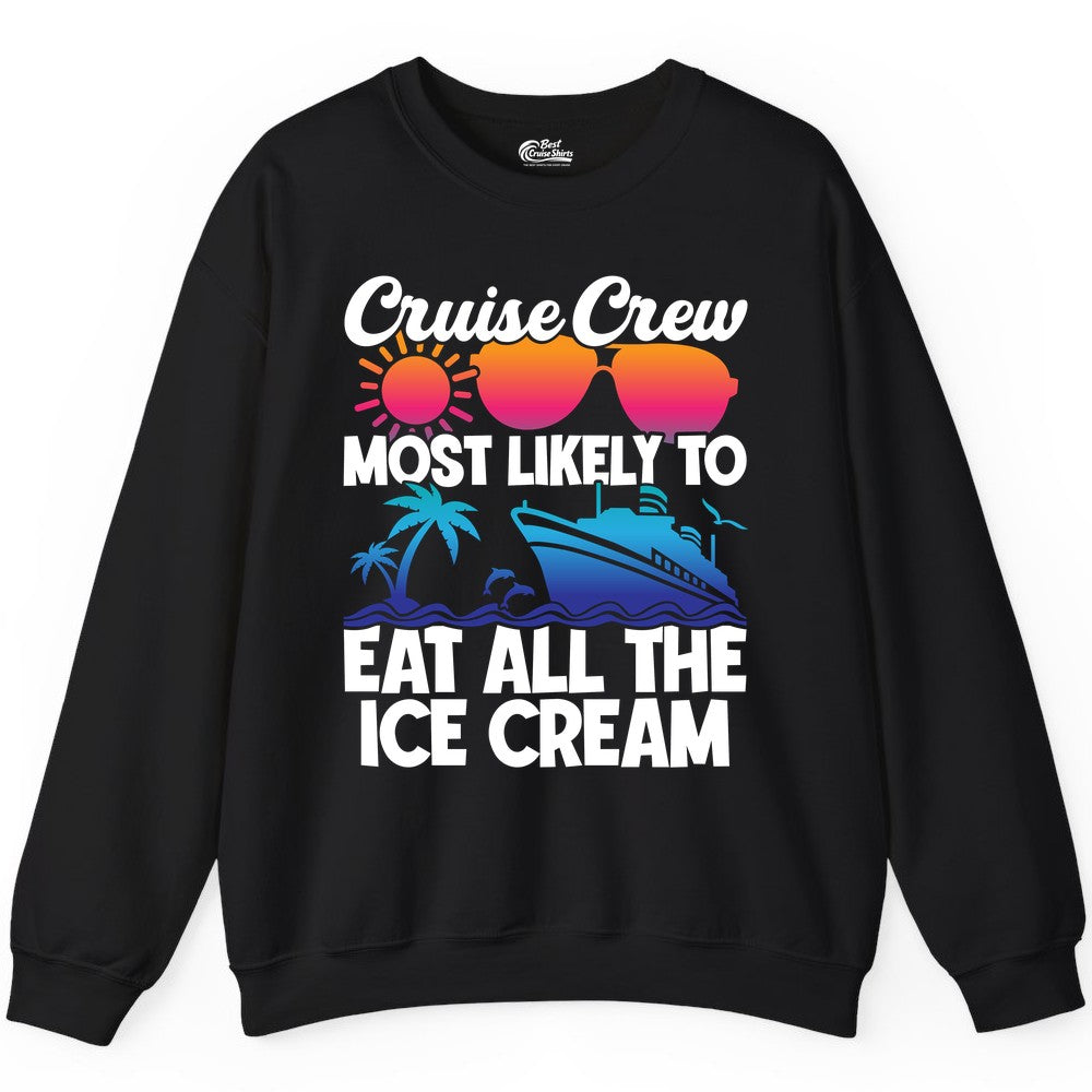 Cruise Crew Shirt - Funny Vacation Group Tee for Ice Cream Lovers (Sweatshirt) in Black - Cruise Crew Shirt - Most Likely To Eat All The Ice Cream Tropical Tee