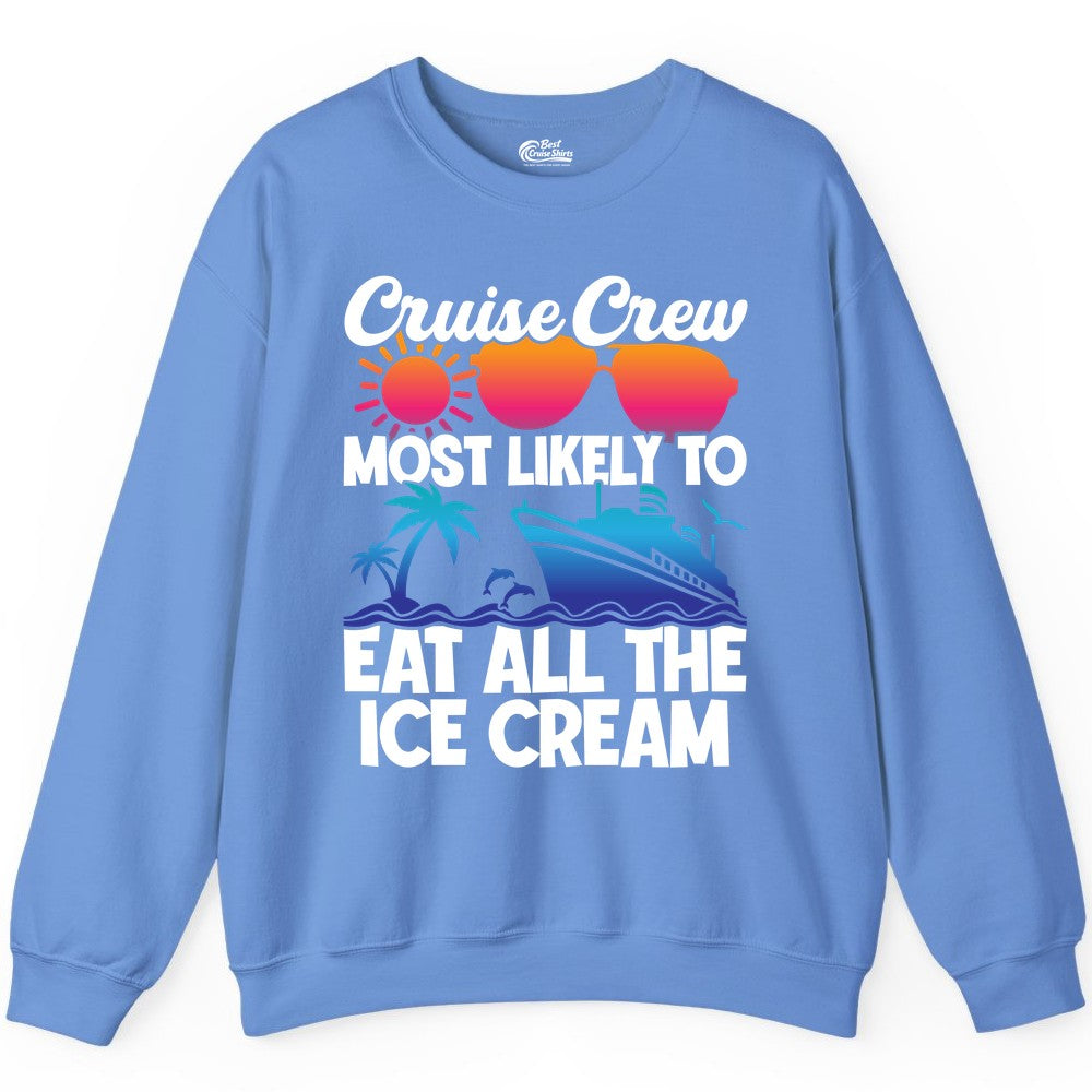 Cruise Crew Shirt - Funny Vacation Group Tee for Ice Cream Lovers (Sweatshirt) in Carolina Blue - Cruise Crew Shirt - Most Likely To Eat All The Ice Cream Tropical Tee