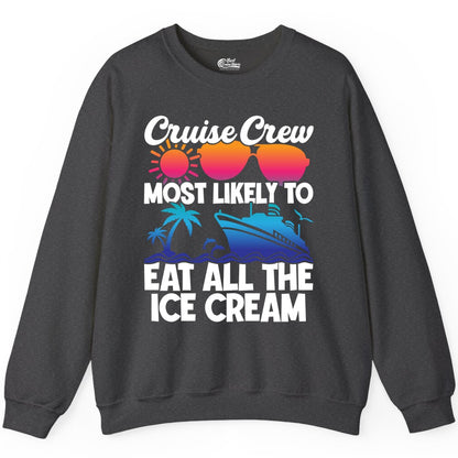 Cruise Crew Shirt - Funny Vacation Group Tee for Ice Cream Lovers (Sweatshirt) in Dark Heather - Cruise Crew Shirt - Most Likely To Eat All The Ice Cream Tropical Tee