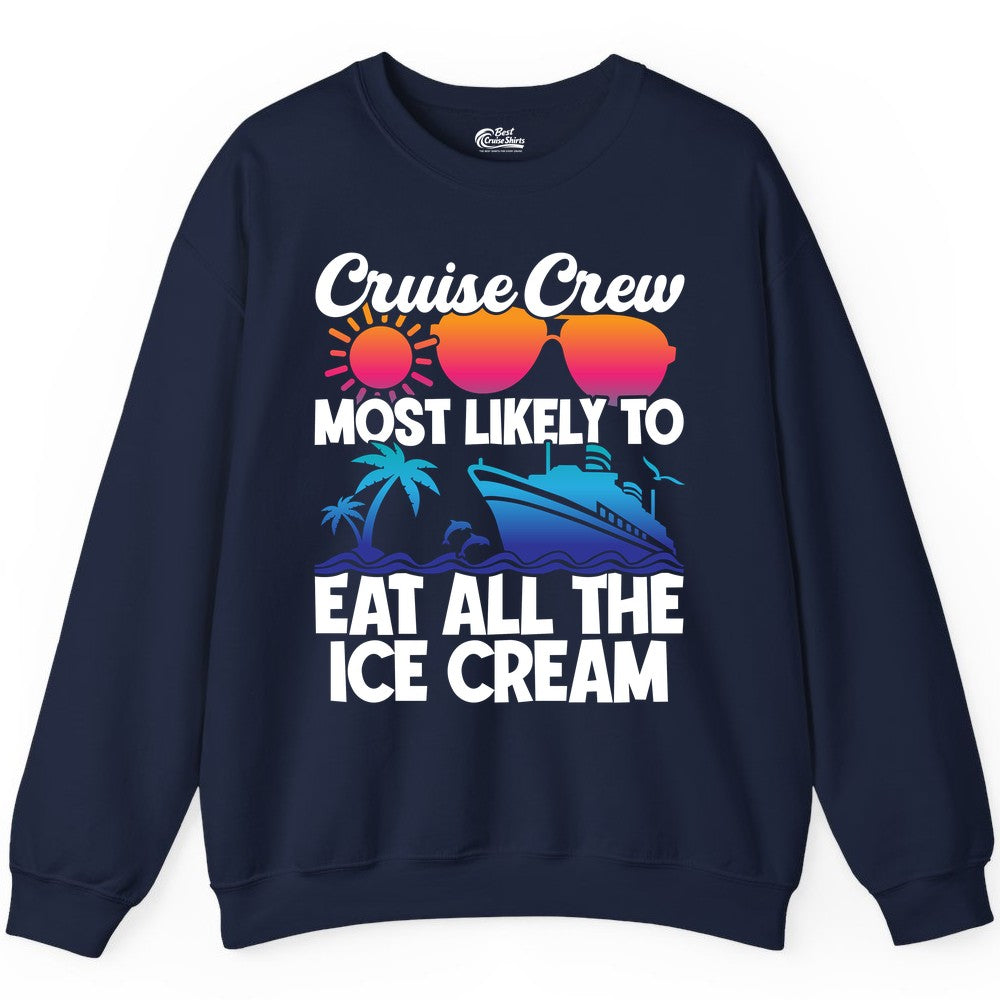 Cruise Crew Shirt - Funny Vacation Group Tee for Ice Cream Lovers (Sweatshirt) in Navy - Cruise Crew Shirt - Most Likely To Eat All The Ice Cream Tropical Tee