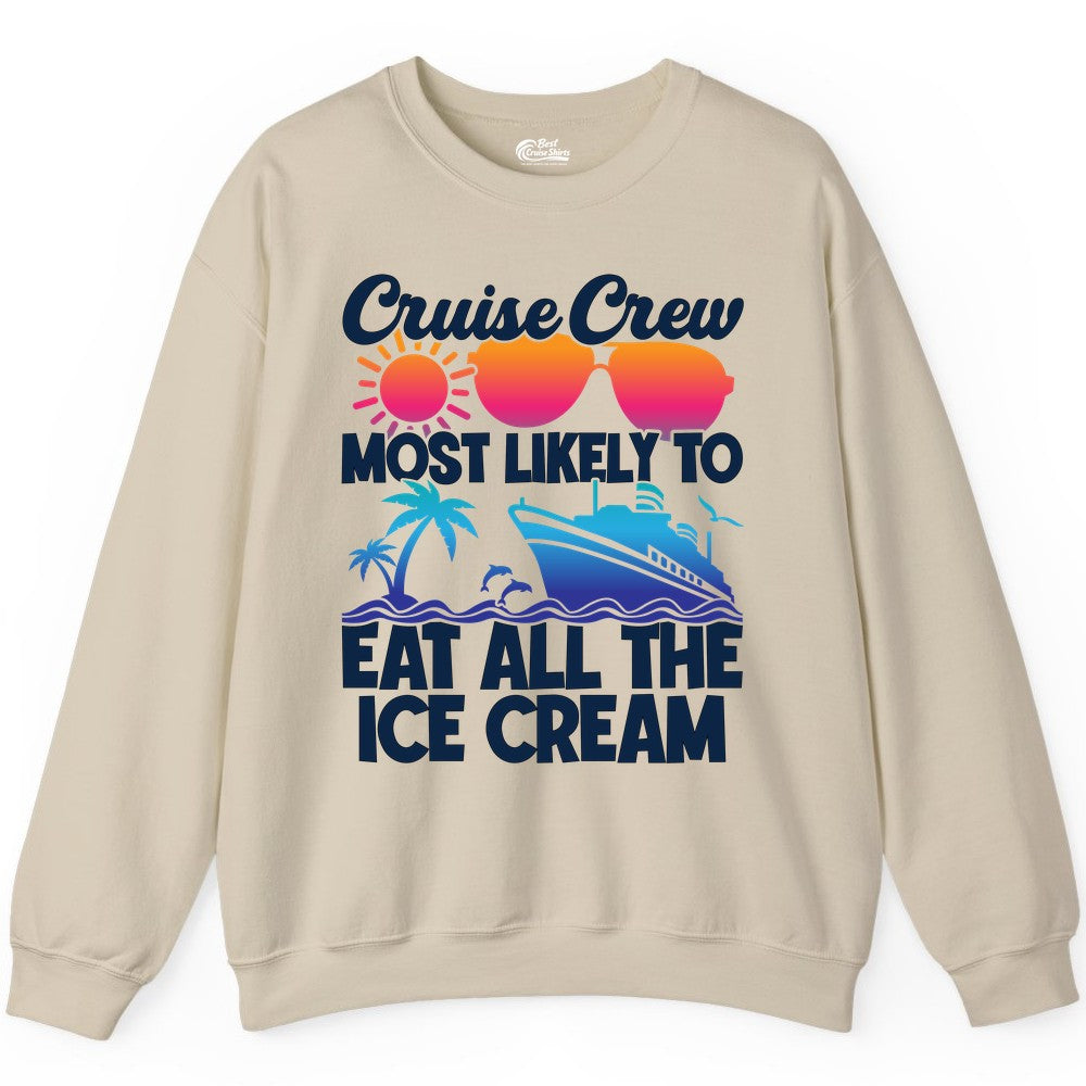 Cruise Crew Shirt - Funny Vacation Group Tee for Ice Cream Lovers (Sweatshirt) in Sand - Cruise Crew Shirt - Most Likely To Eat All The Ice Cream Tropical Tee