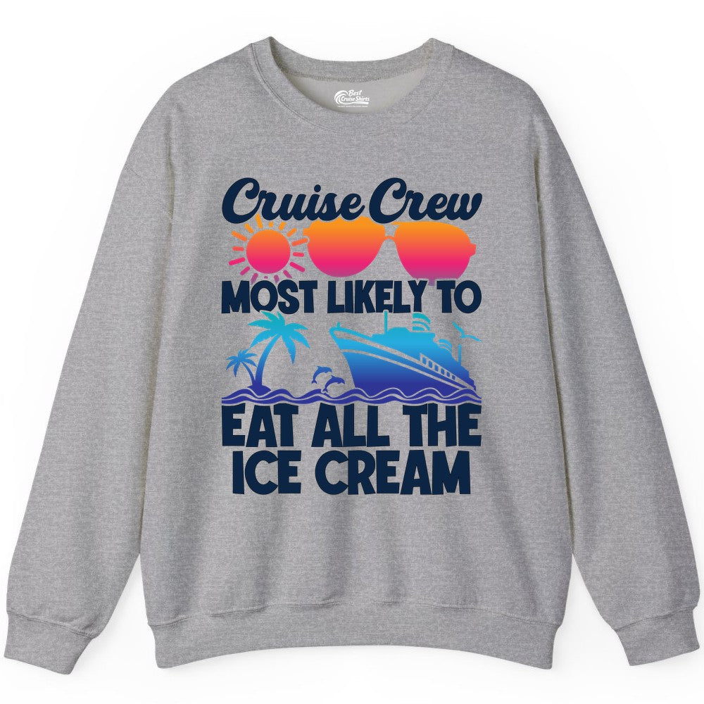 Cruise Crew Shirt - Funny Vacation Group Tee for Ice Cream Lovers (Sweatshirt) in Sport Grey - Cruise Crew Shirt - Most Likely To Eat All The Ice Cream Tropical Tee