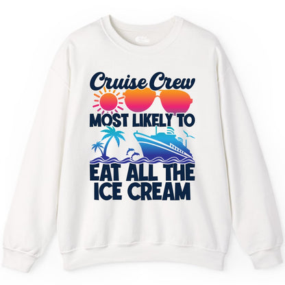 Cruise Crew Shirt - Funny Vacation Group Tee for Ice Cream Lovers (Sweatshirt) in White - Cruise Crew Shirt - Most Likely To Eat All The Ice Cream Tropical Tee