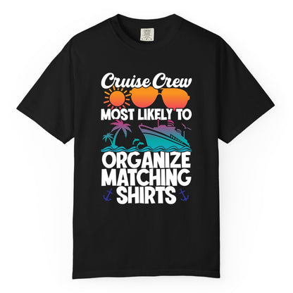 Cruise Crew Shirt - Funny Matching Cruise Shirts for Groups (Comfort Color) in Black - Cruise Crew Most Likely To Organize Matching Shirts Retro Tee