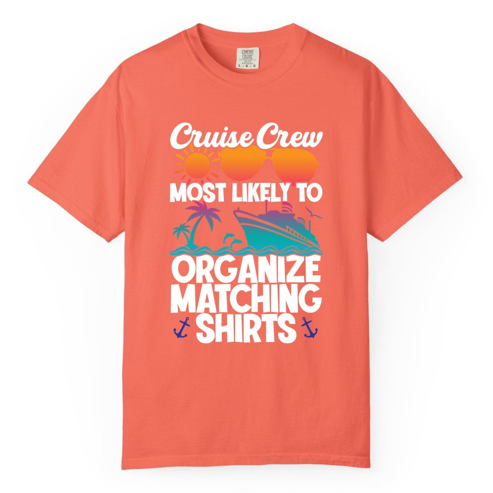 Cruise Crew Shirt - Funny Matching Cruise Shirts for Groups (Comfort Color) in Bright Salmon - Cruise Crew Most Likely To Organize Matching Shirts Retro Tee