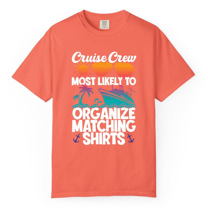 Cruise Crew Shirt - Funny Matching Cruise Shirts for Groups (Comfort Color) in Bright Salmon - Cruise Crew Most Likely To Organize Matching Shirts Retro Tee