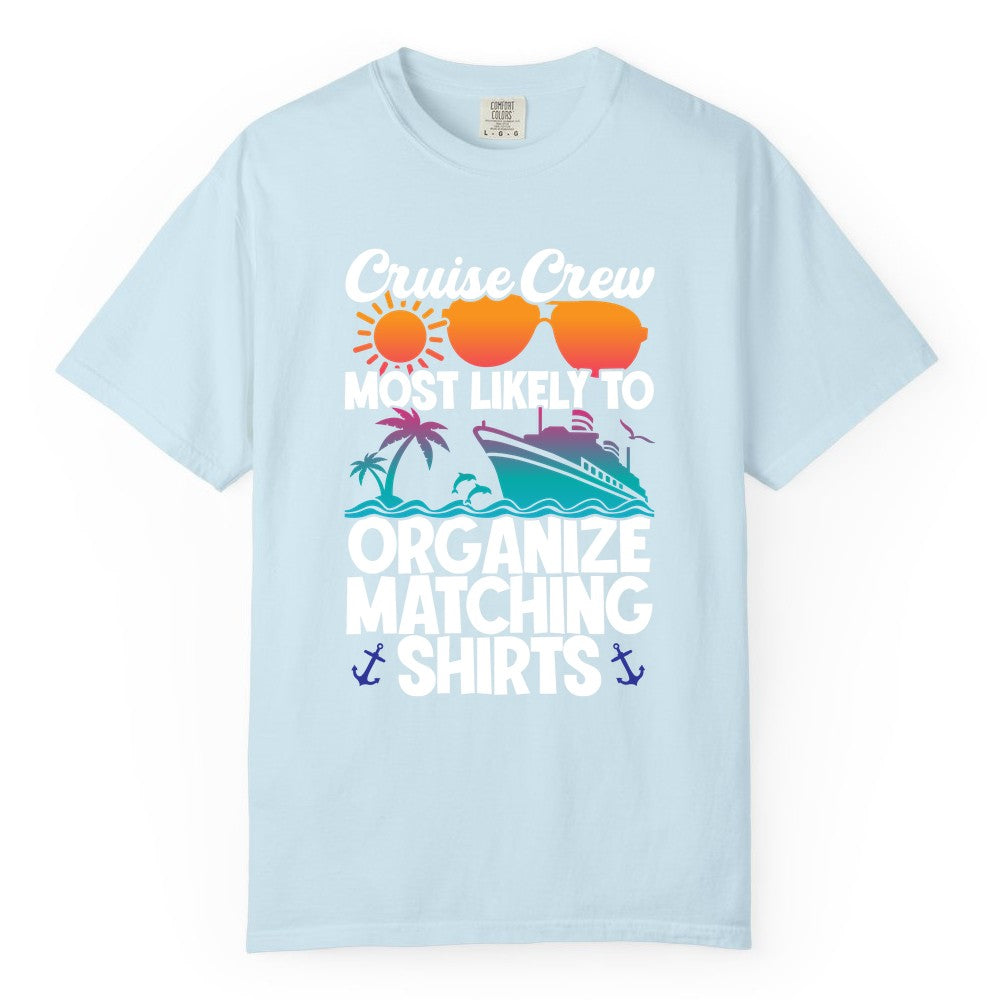 Cruise Crew Shirt - Funny Matching Cruise Shirts for Groups (Comfort Color) in Chambray - Cruise Crew Most Likely To Organize Matching Shirts Retro Tee