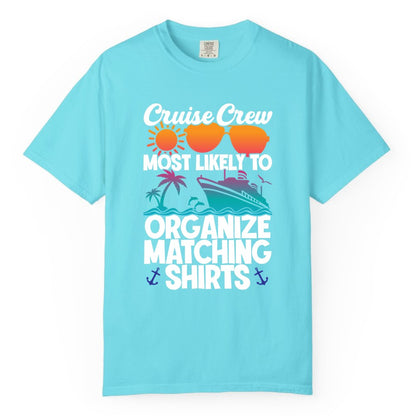 Cruise Crew Shirt - Funny Matching Cruise Shirts for Groups (Comfort Color) in Lagoon Blue - Cruise Crew Most Likely To Organize Matching Shirts Retro Tee