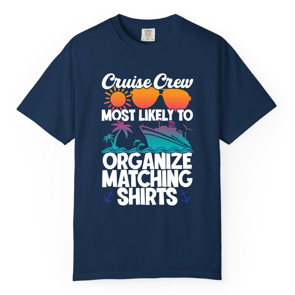 Cruise Crew Shirt - Funny Matching Cruise Shirts for Groups (Comfort Color) in Navy - Cruise Crew Most Likely To Organize Matching Shirts Retro Tee