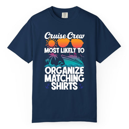 Cruise Crew Shirt - Funny Matching Cruise Shirts for Groups (Comfort Color) in Navy - Cruise Crew Most Likely To Organize Matching Shirts Retro Tee