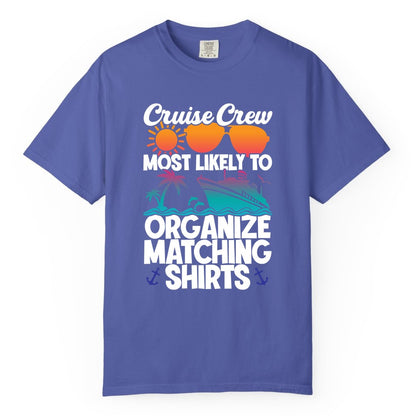 Cruise Crew Shirt - Funny Matching Cruise Shirts for Groups (Comfort Color) in Periwinkle - Cruise Crew Most Likely To Organize Matching Shirts Retro Tee