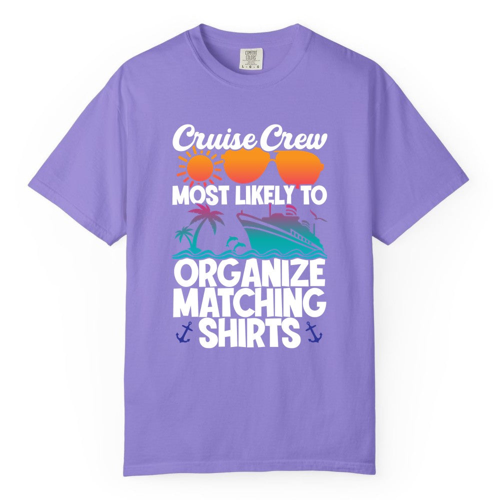 Cruise Crew Shirt - Funny Matching Cruise Shirts for Groups (Comfort Color) in Violet - Cruise Crew Most Likely To Organize Matching Shirts Retro Tee