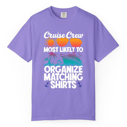 Cruise Crew Shirt - Funny Matching Cruise Shirts for Groups (Comfort Color) in Violet - Cruise Crew Most Likely To Organize Matching Shirts Retro Tee
