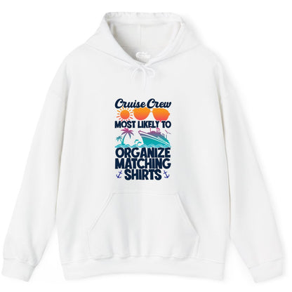 Cruise Crew Shirt - Funny Matching Cruise Shirts for Groups (Hoodie) in White - Cruise Crew Most Likely To Organize Matching Shirts Retro Tee