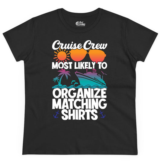 Cruise Crew Shirt - Funny Matching Cruise Shirts for Groups (Ladies Tee) in Black - Cruise Crew Most Likely To Organize Matching Shirts Retro Tee