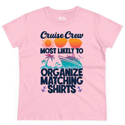 Cruise Crew Shirt - Funny Matching Cruise Shirts for Groups (Ladies Tee) in Light Pink - Cruise Crew Most Likely To Organize Matching Shirts Retro Tee